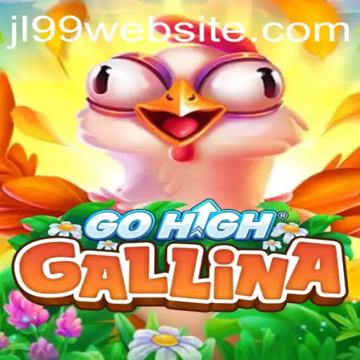 Discover the Thrilling World of GoHighGallina: A Game That Defines Adventure with ‘JL99’